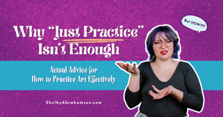 Why “Just Practice” is Bad Art Advice (And What to Do Instead)
